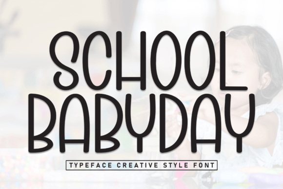 School Babyday: A Warm and Approachable Sans Serif for Branding